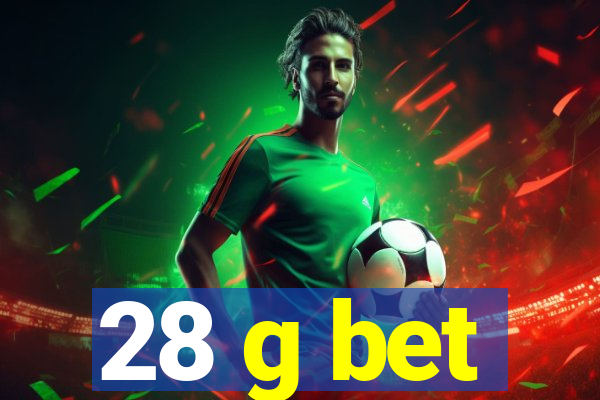 28 g bet